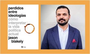 Perdidos entre ideologías | Jason Blakely