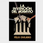 La invencion del agravio